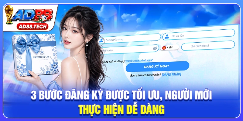 3  bước đăng ký được tối ưu, người mới thực hiện dễ dàng