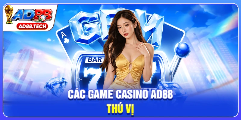Các game casino AD88 thú vị