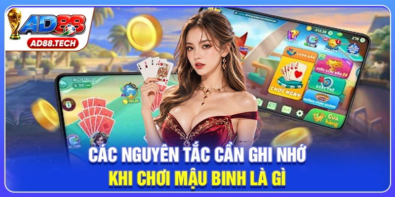 Các nguyên tắc cần ghi nhớ khi chơi mậu binh là gì