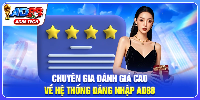 Chuyên gia đánh giá cao về hệ thống đăng nhập AD88